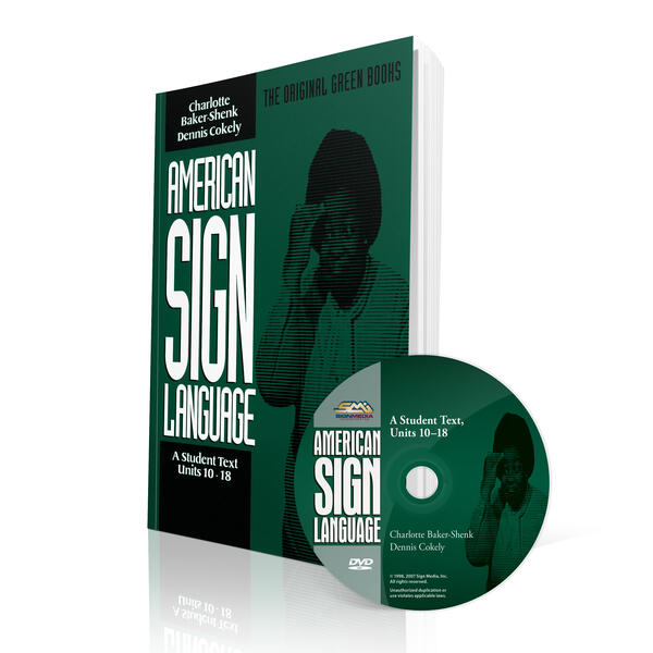 American Sign Language: A Student Text; Units 10-18 - Book & DVD