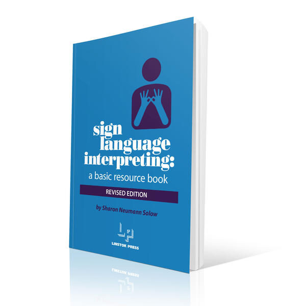 Sign Language Interpreting: A Basic Resource Book