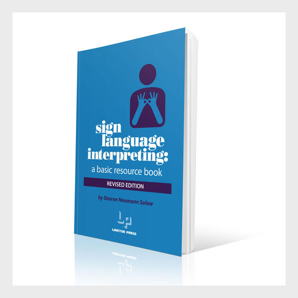 Sign Language Interpreting: A Basic Resource Book